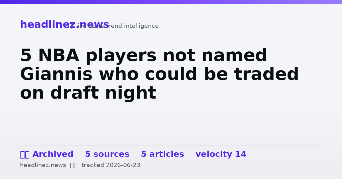 Visual summary for 5 NBA players not named Giannis who could be traded on draft night