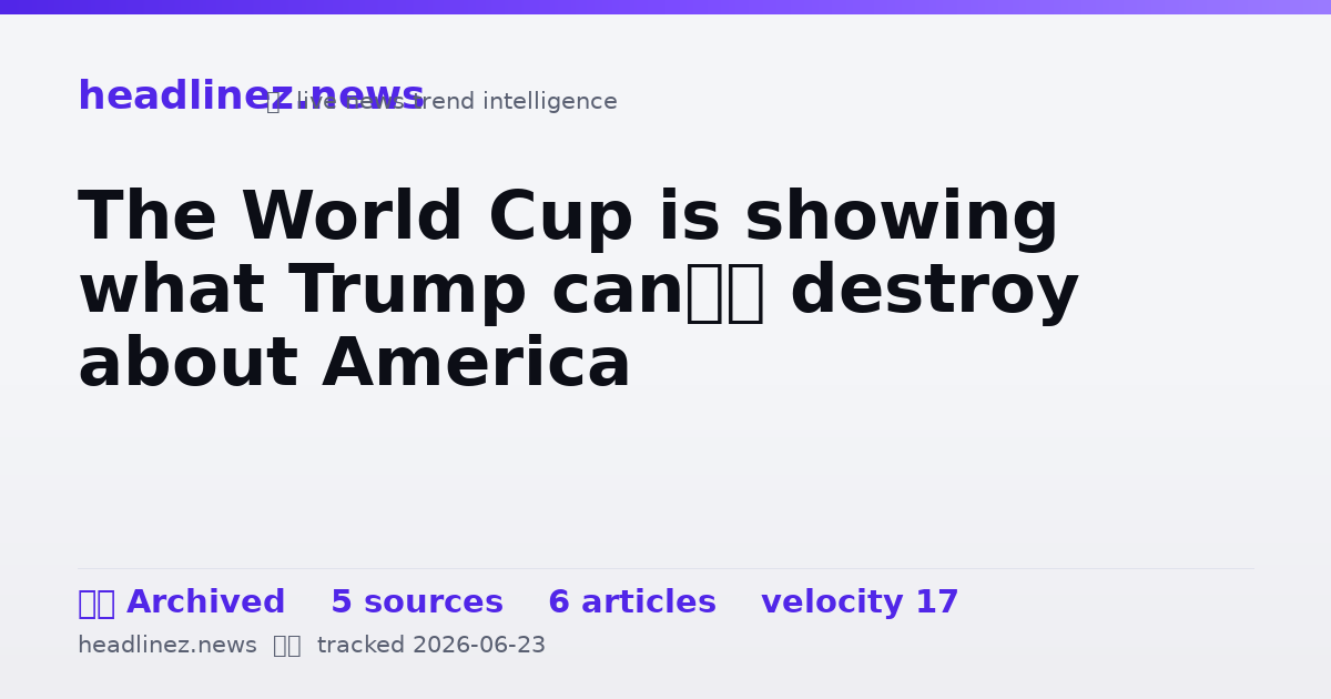 Visual summary for The World Cup is showing what Trump can’t destroy about America