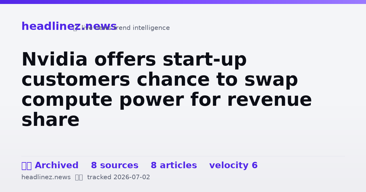 Visual summary for Nvidia offers start-up customers chance to swap compute power for revenue share