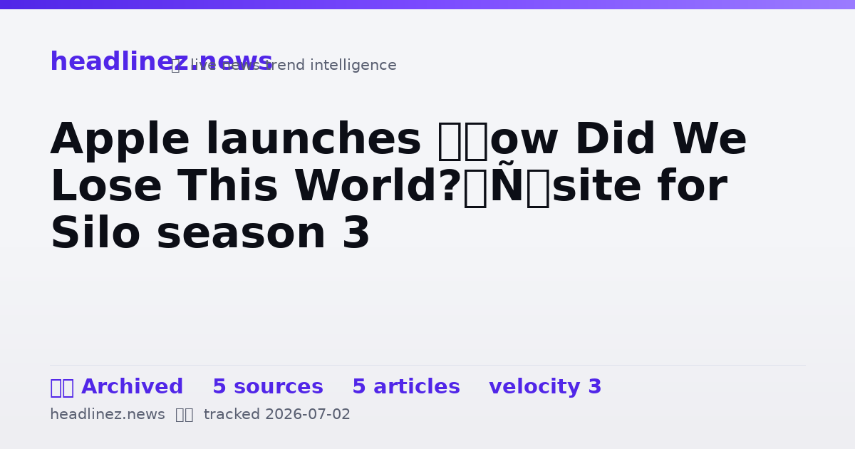 Visual summary for Apple launches ‘How Did We Lose This World?’ site for Silo season 3