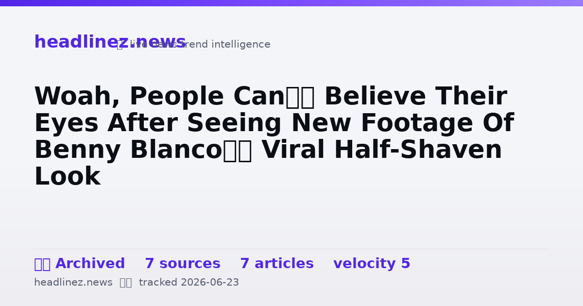 Visual summary for Woah, People Can’t Believe Their Eyes After Seeing New Footage Of Benny Blanco’s Viral Half-Shaven Look