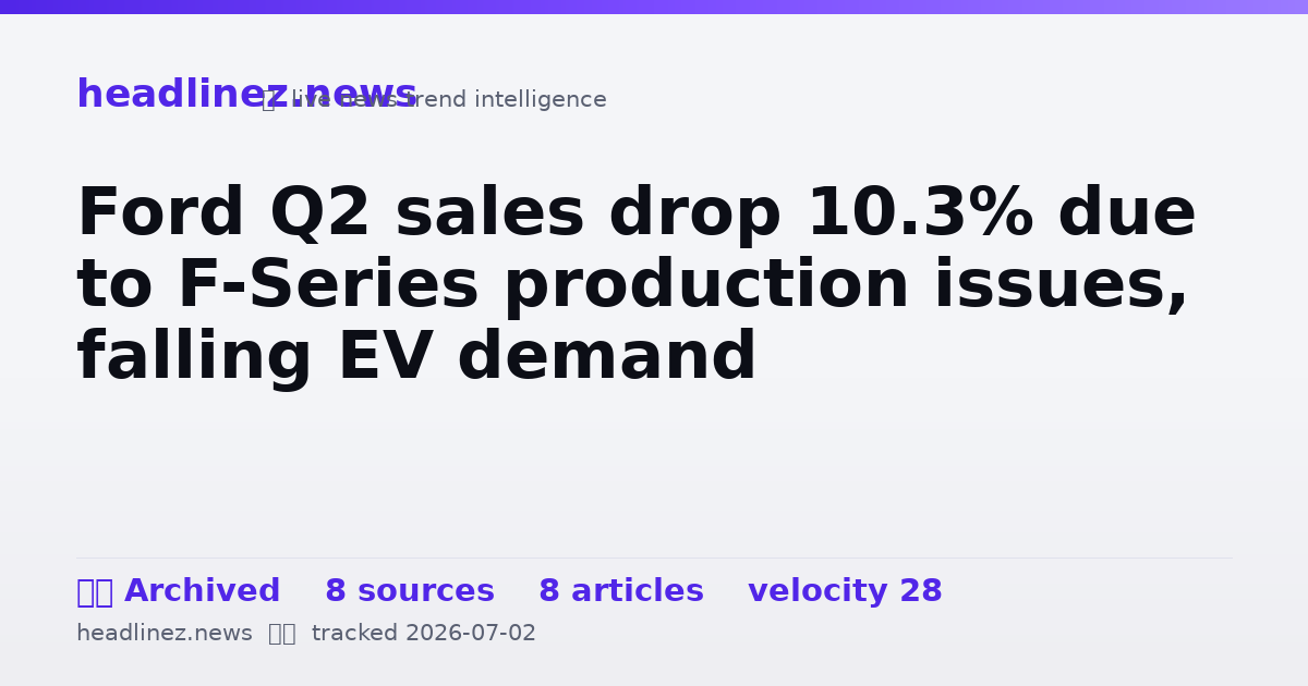 Visual summary for Ford Q2 sales drop 10.3% due to F-Series production issues, falling EV demand