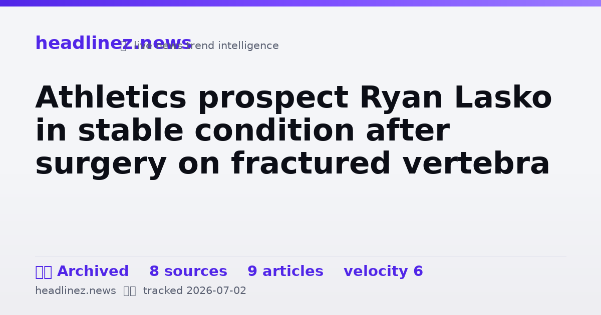 Visual summary for Athletics prospect Ryan Lasko in stable condition after surgery on fractured vertebra