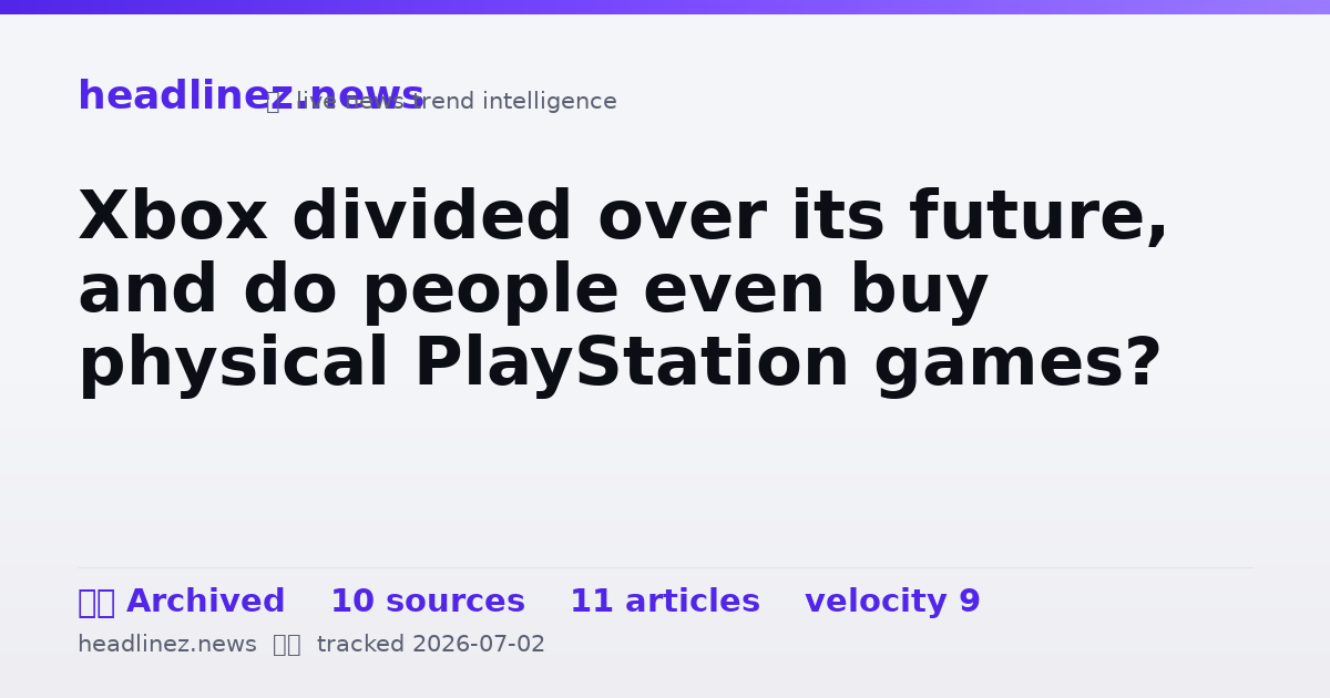 Visual summary for Xbox divided over its future, and do people even buy physical PlayStation games?