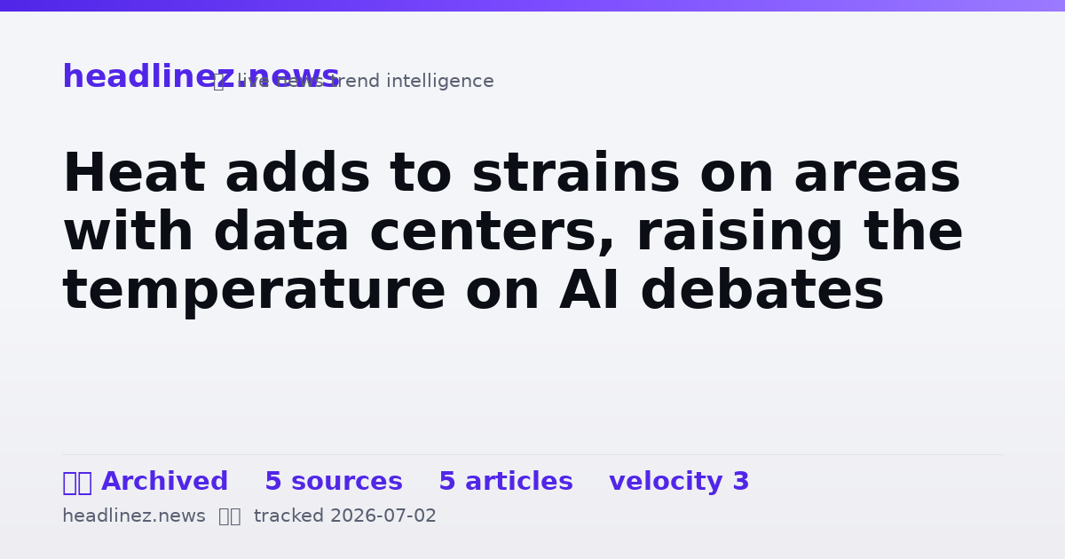 Visual summary for Heat adds to strains on areas with data centers, raising the temperature on AI debates