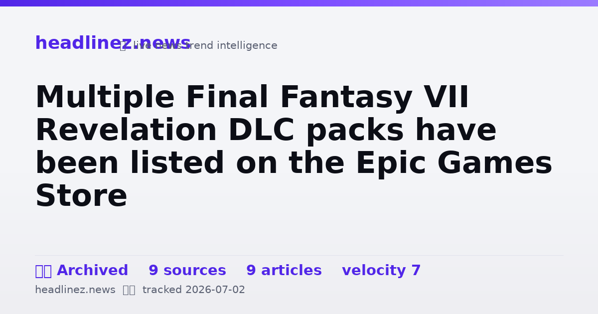 Visual summary for Multiple Final Fantasy VII Revelation DLC packs have been listed on the Epic Games Store