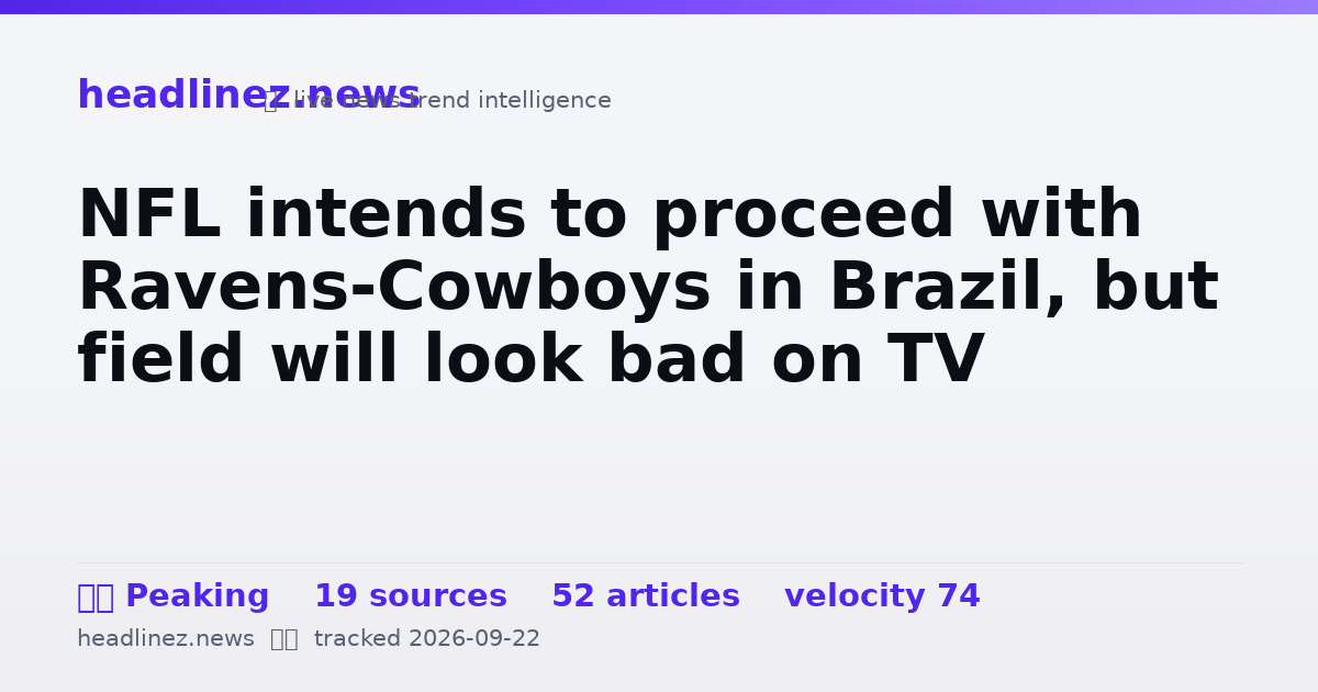 Visual summary for NFL intends to proceed with Ravens-Cowboys in Brazil, but field will look bad on TV