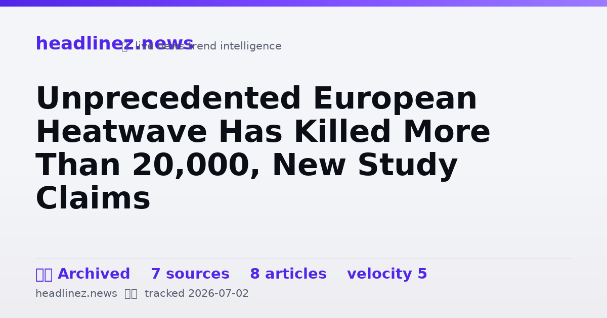 Visual summary for Unprecedented European Heatwave Has Killed More Than 20,000, New Study Claims