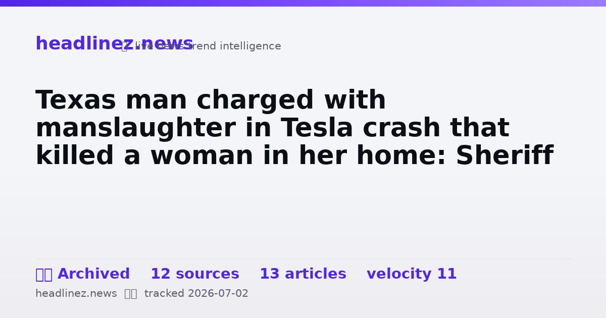 Visual summary for Texas man charged with manslaughter in Tesla crash that killed a woman in her home: Sheriff