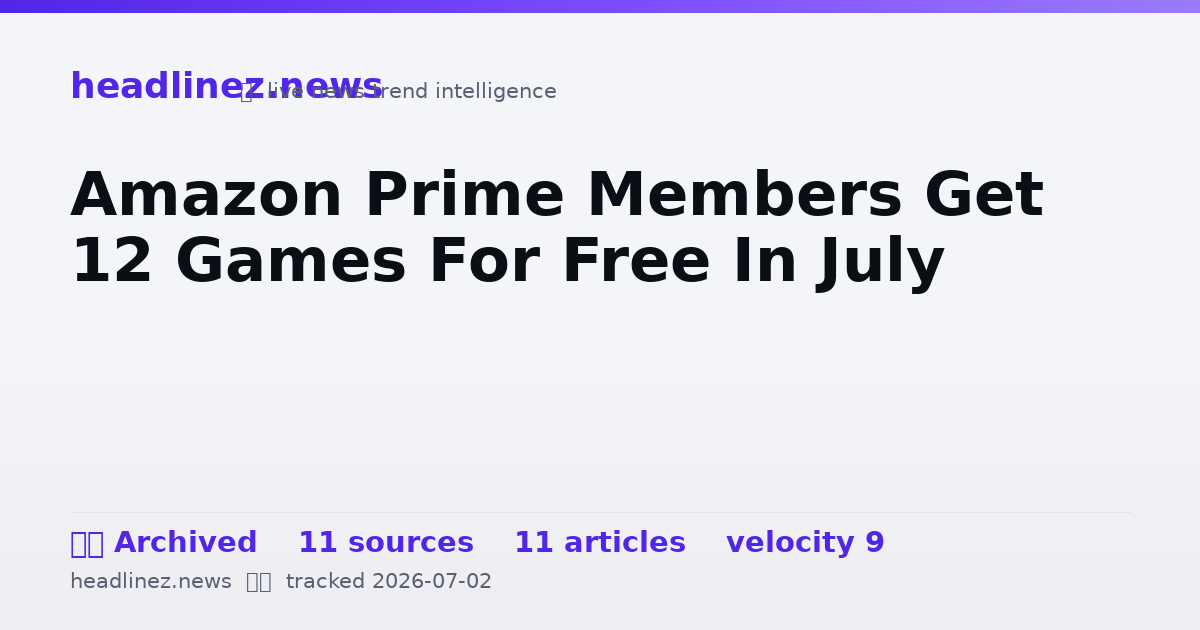 Visual summary for Amazon Prime Members Get 12 Games For Free In July