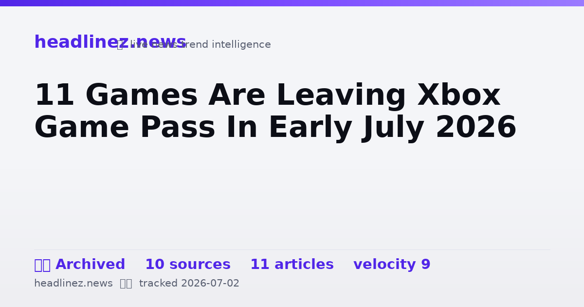 Visual summary for 11 Games Are Leaving Xbox Game Pass In Early July 2026