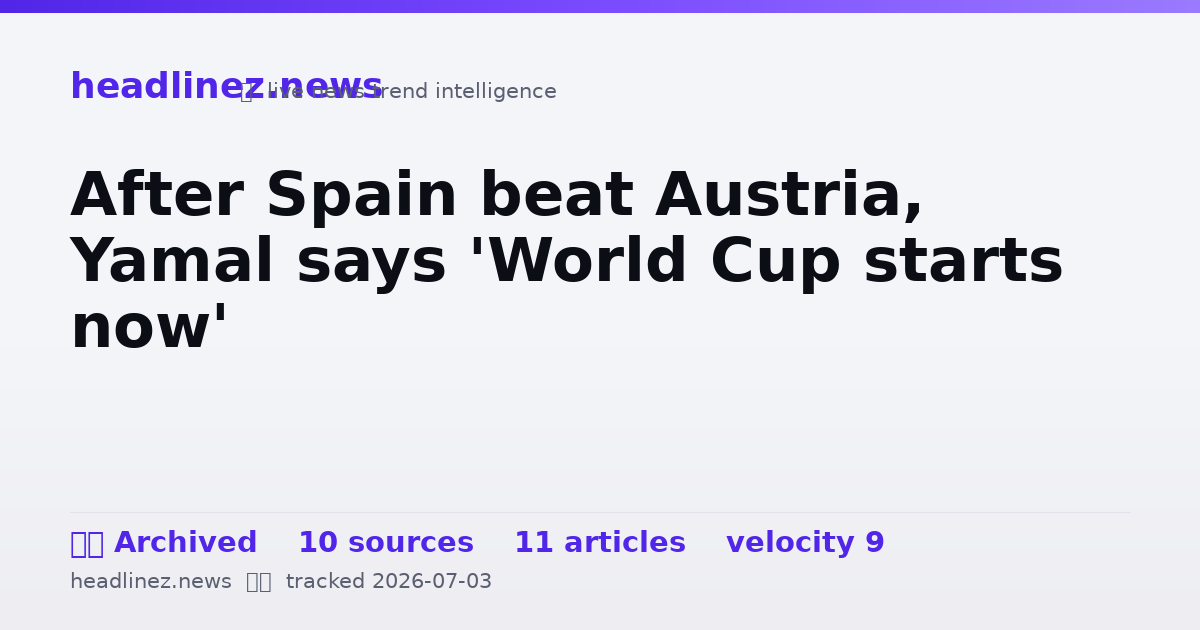 Visual summary for After Spain beat Austria, Yamal says 'World Cup starts now'