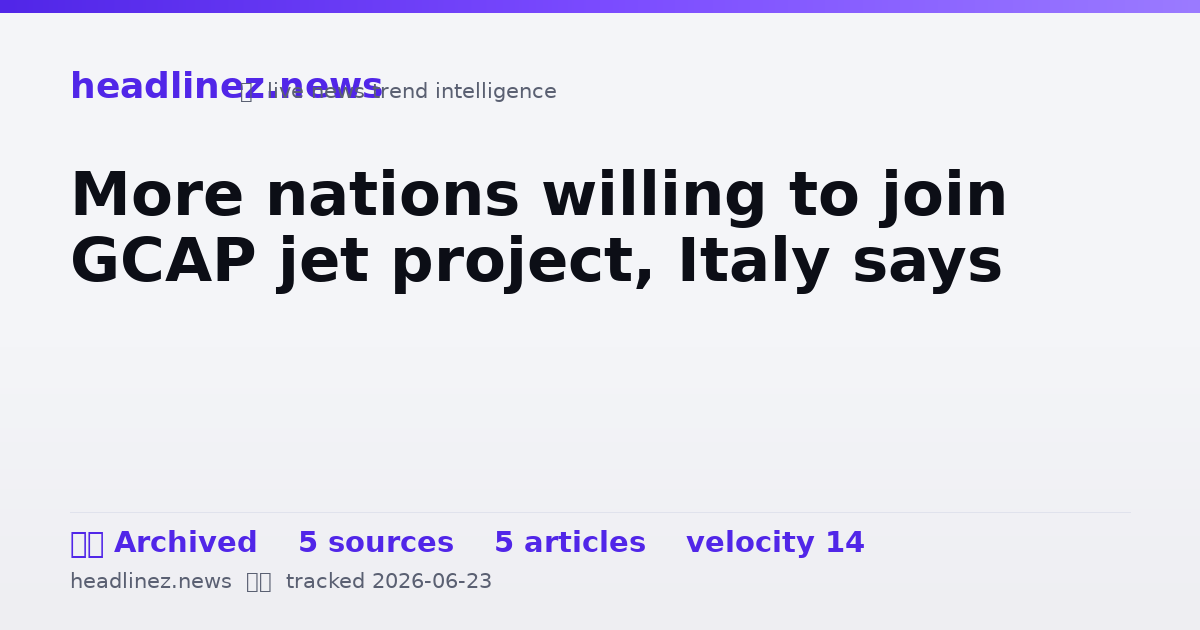 Visual summary for More nations willing to join GCAP jet project, Italy says