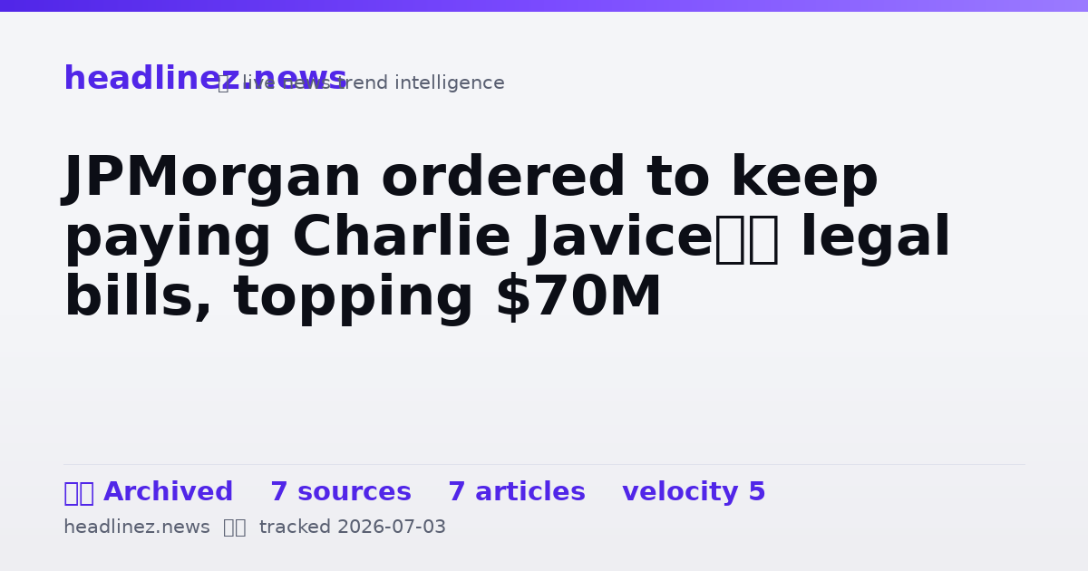 Visual summary for JPMorgan ordered to keep paying Charlie Javice’s legal bills, topping $70M