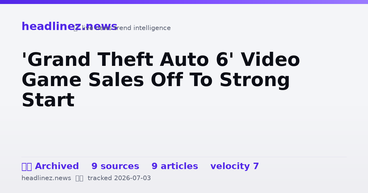 Visual summary for 'Grand Theft Auto 6' Video Game Sales Off To Strong Start