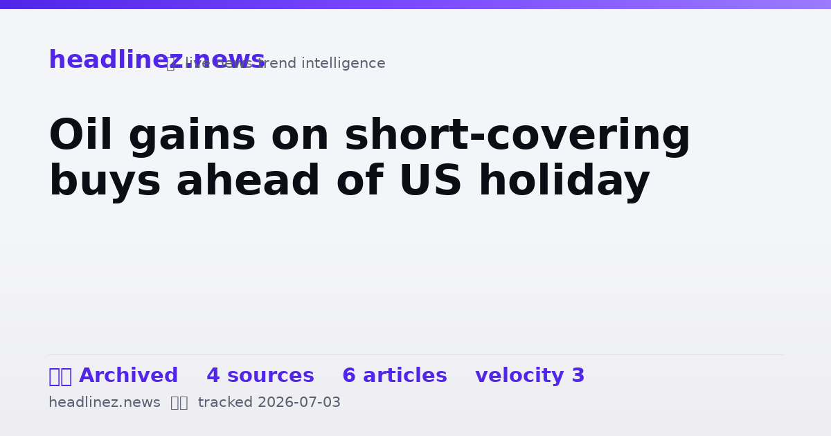Visual summary for Oil gains on short-covering buys ahead of US holiday