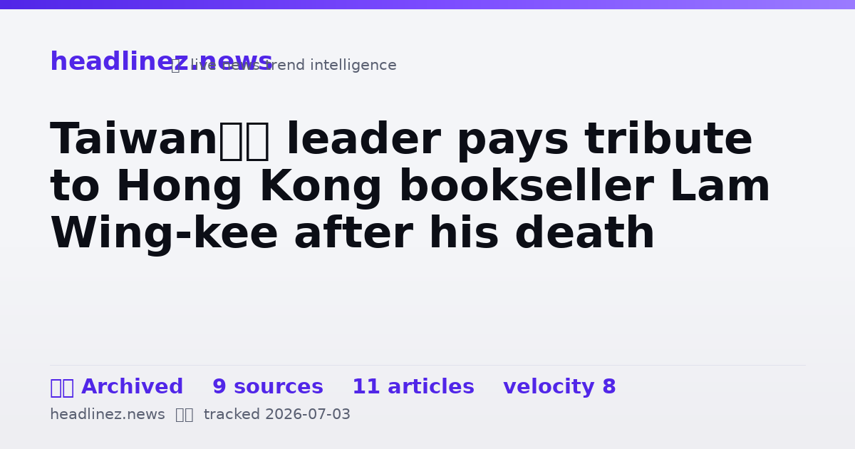 Visual summary for Taiwan’s leader pays tribute to Hong Kong bookseller Lam Wing-kee after his death