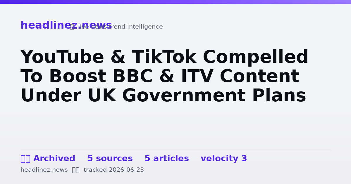Visual summary for YouTube & TikTok Compelled To Boost BBC & ITV Content Under UK Government Plans