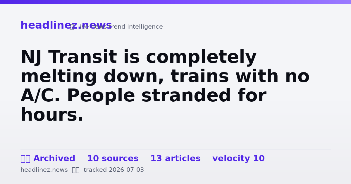 Visual summary for NJ Transit is completely melting down, trains with no A/C. People stranded for hours.