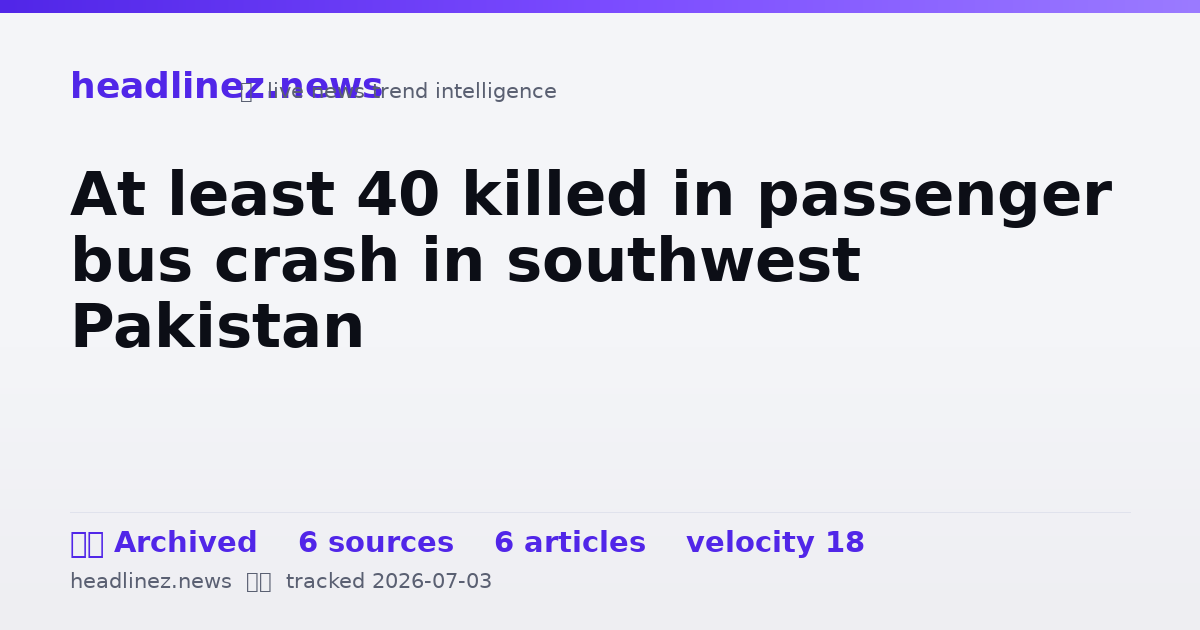 Visual summary for At least 40 killed in passenger bus crash in southwest Pakistan
