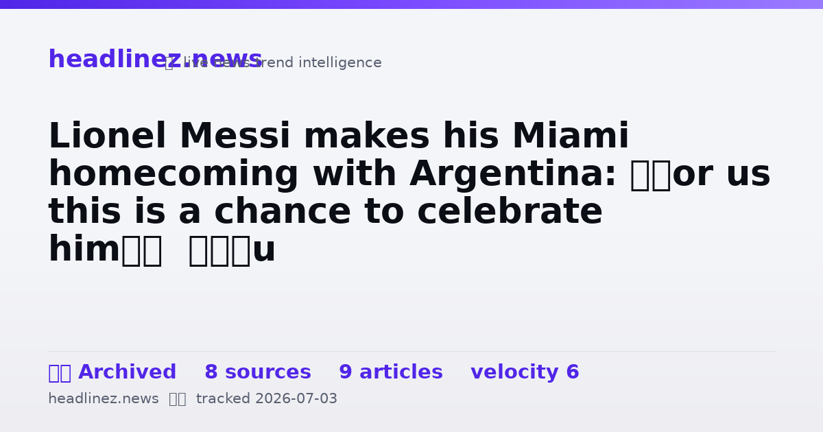 Visual summary for Lionel Messi makes his Miami homecoming with Argentina: ‘For us this is a chance to celebrate him’