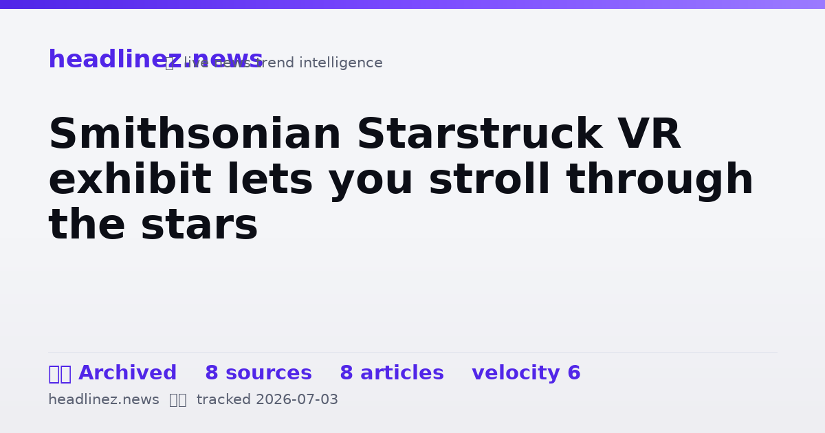 Visual summary for Smithsonian Starstruck VR exhibit lets you stroll through the stars