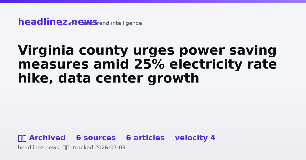 Visual summary for Virginia county urges power saving measures amid 25% electricity rate hike, data center growth