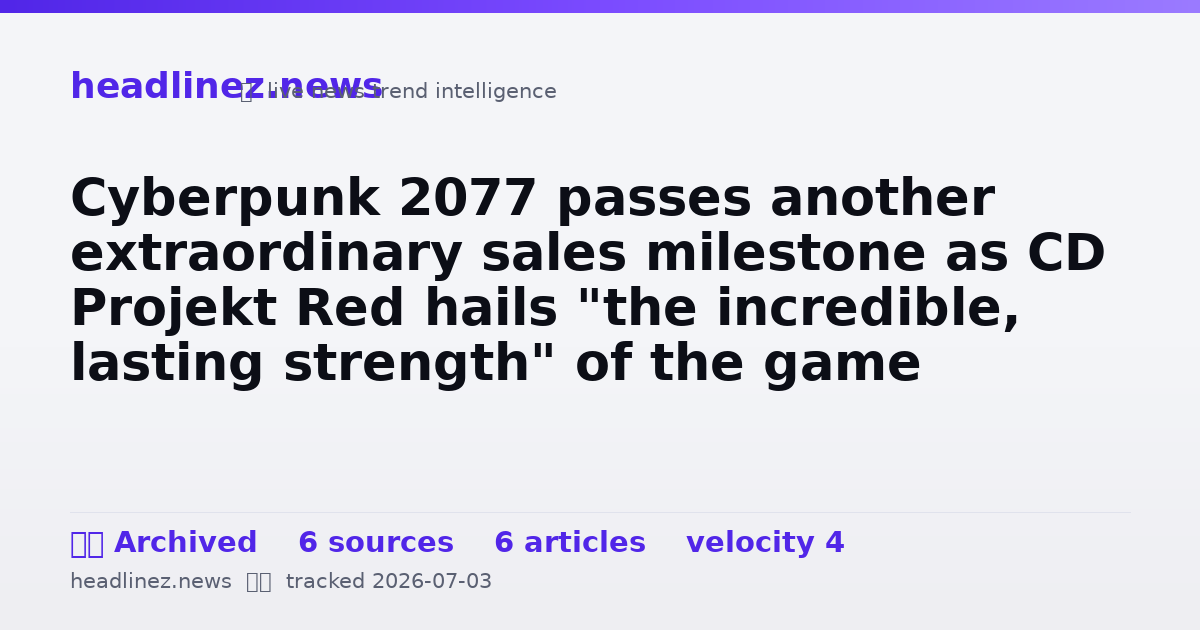 Visual summary for Cyberpunk 2077 passes another extraordinary sales milestone as CD Projekt Red hails "the incredible, lasting strength" of the game