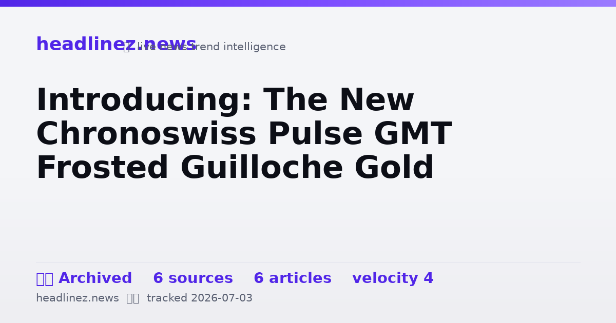 Visual summary for Introducing: The New Chronoswiss Pulse GMT Frosted Guilloche Gold