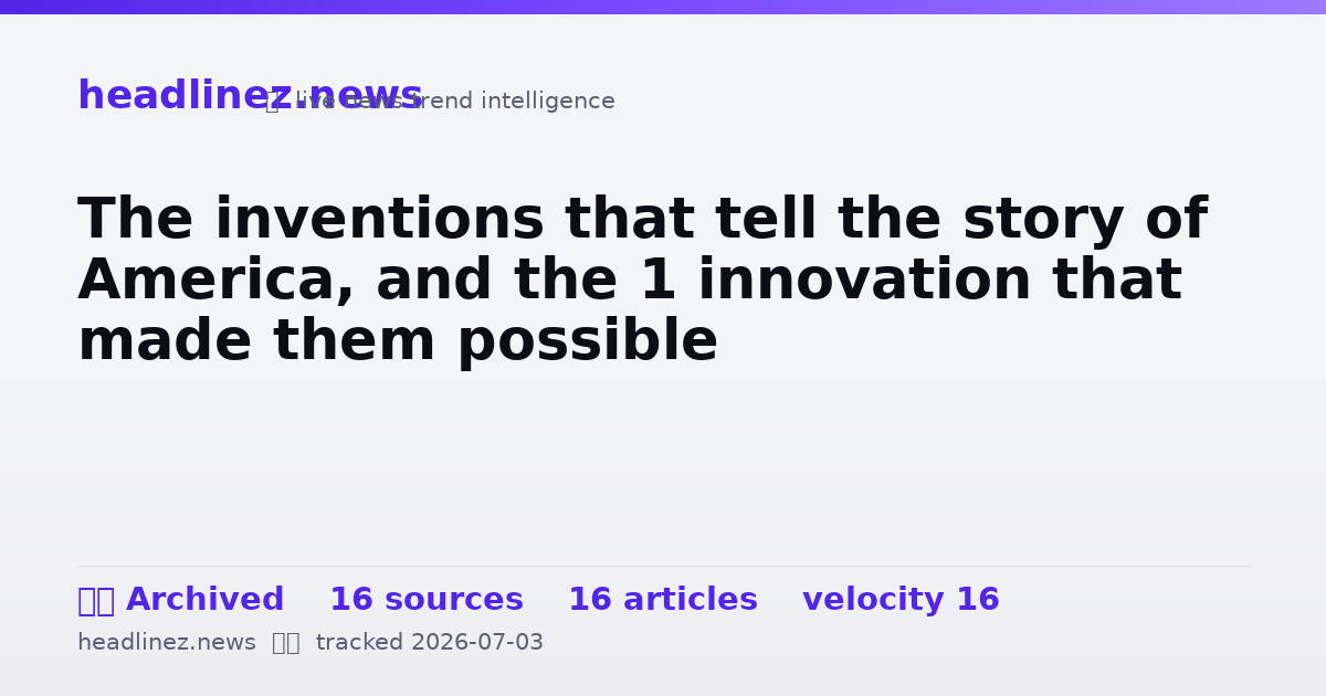 Visual summary for The inventions that tell the story of America, and the 1 innovation that made them possible