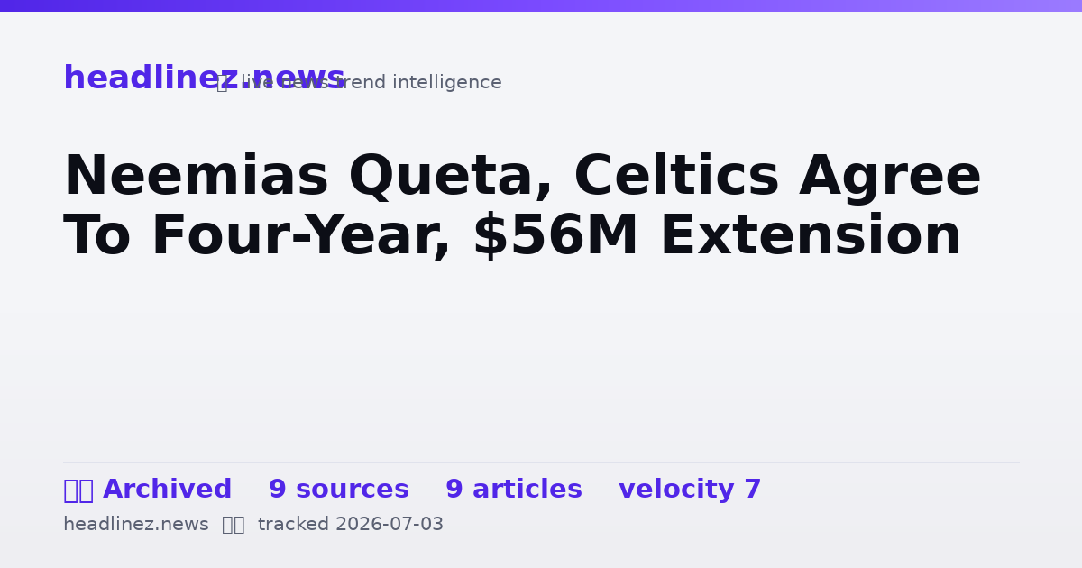 Visual summary for Neemias Queta, Celtics Agree To Four-Year, $56M Extension