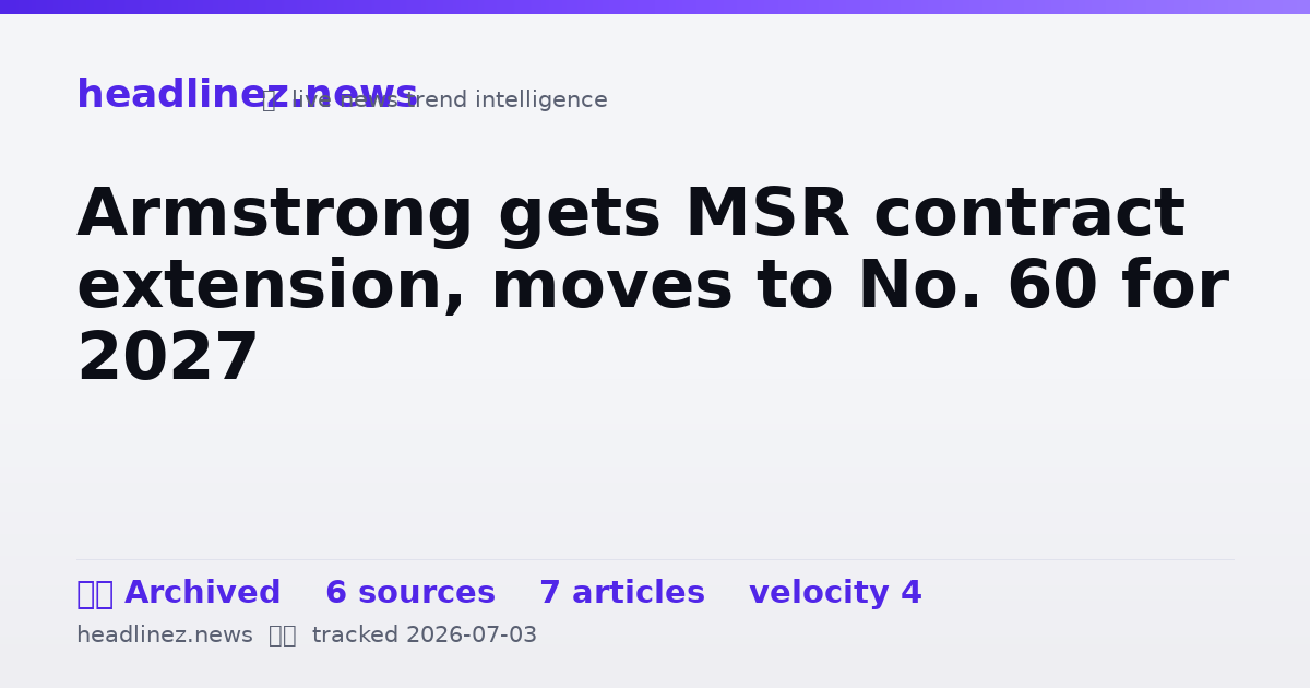 Visual summary for Armstrong gets MSR contract extension, moves to No. 60 for 2027