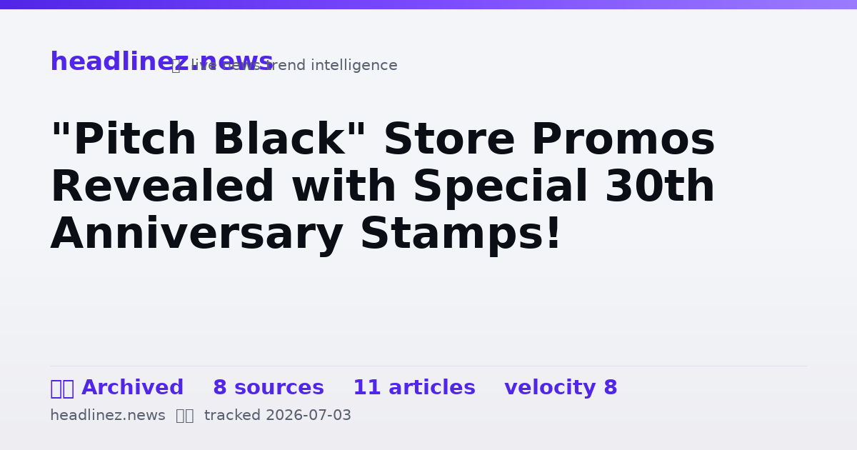 Visual summary for "Pitch Black" Store Promos Revealed with Special 30th Anniversary Stamps!