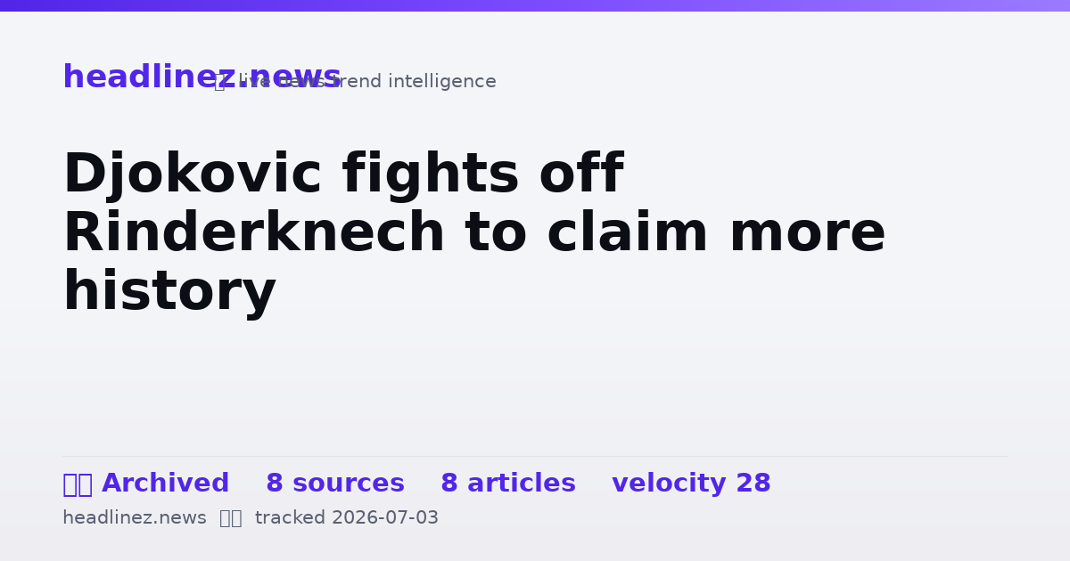 Visual summary for Djokovic fights off Rinderknech to claim more history