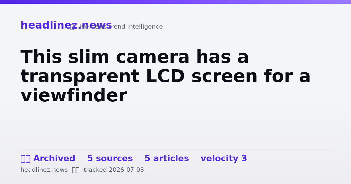 Visual summary for This slim camera has a transparent LCD screen for a viewfinder