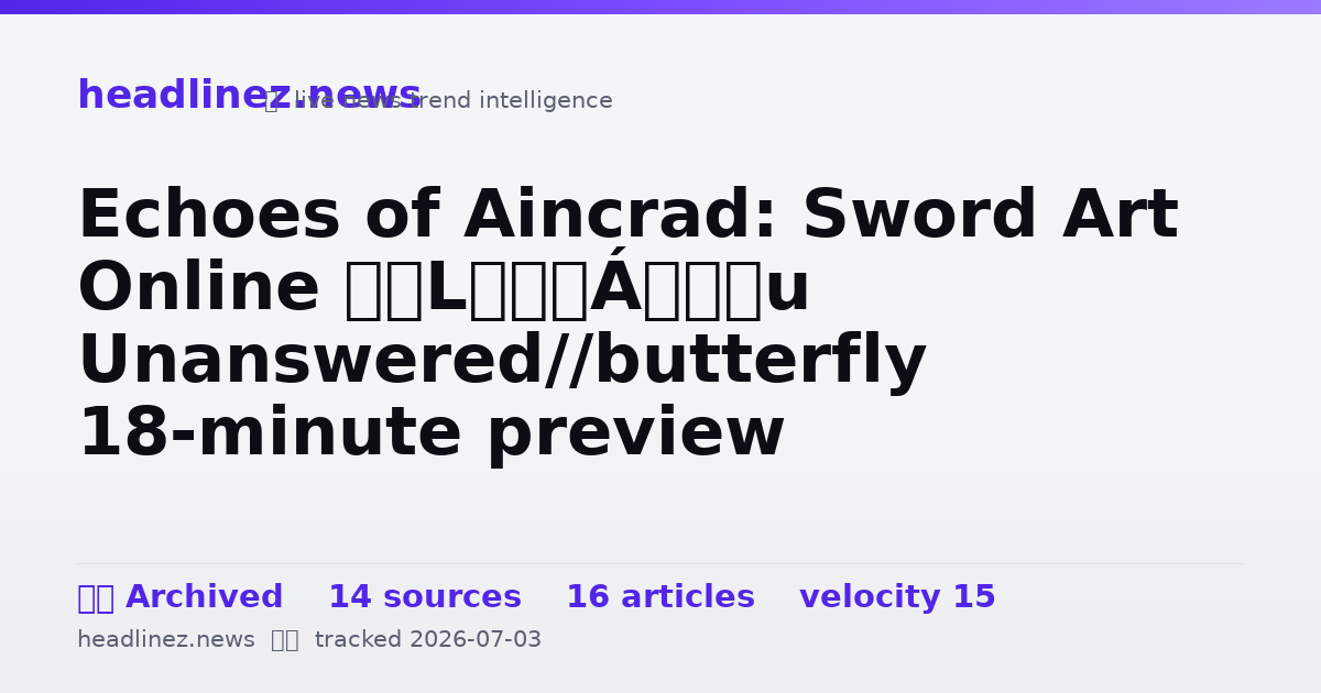 Visual summary for Echoes of Aincrad: Sword Art Online – Unanswered//butterfly 18-minute preview