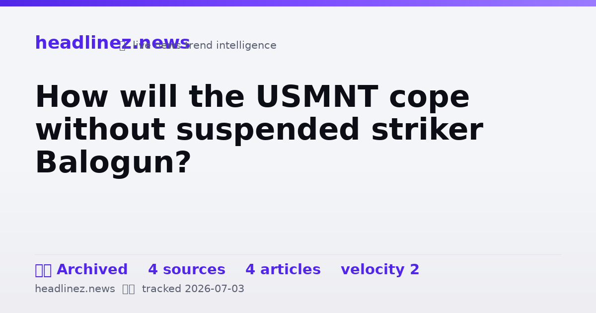 Visual summary for How will the USMNT cope without suspended striker Balogun?