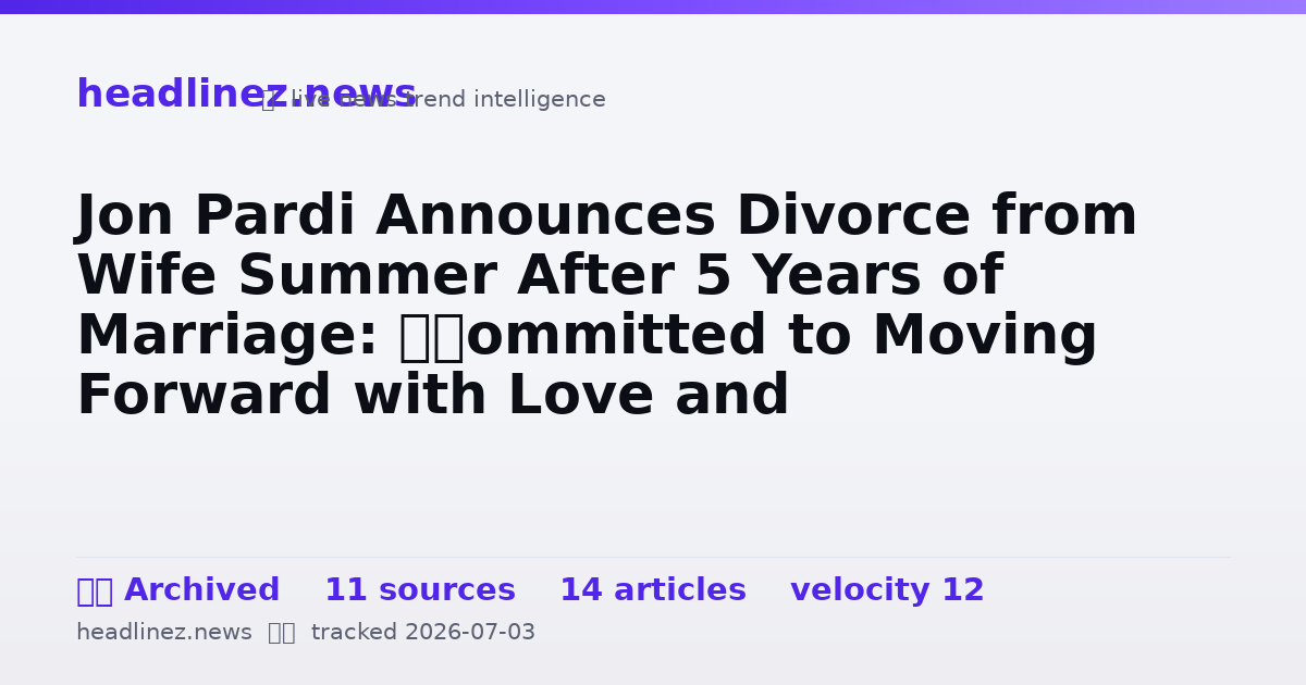 Visual summary for Jon Pardi Announces Divorce from Wife Summer After 5 Years of Marriage: ‘Committed to Moving Forward with Love and Respect’