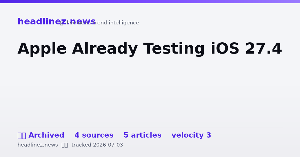 Visual summary for Apple Already Testing iOS 27.4