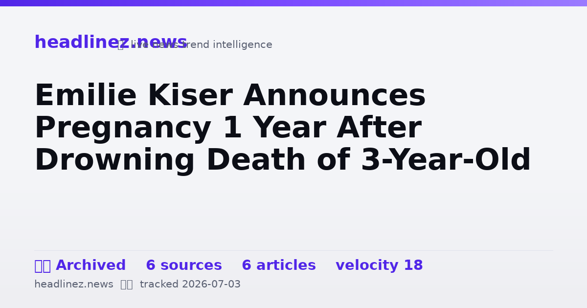 Visual summary for Emilie Kiser Announces Pregnancy 1 Year After Drowning Death of 3-Year-Old