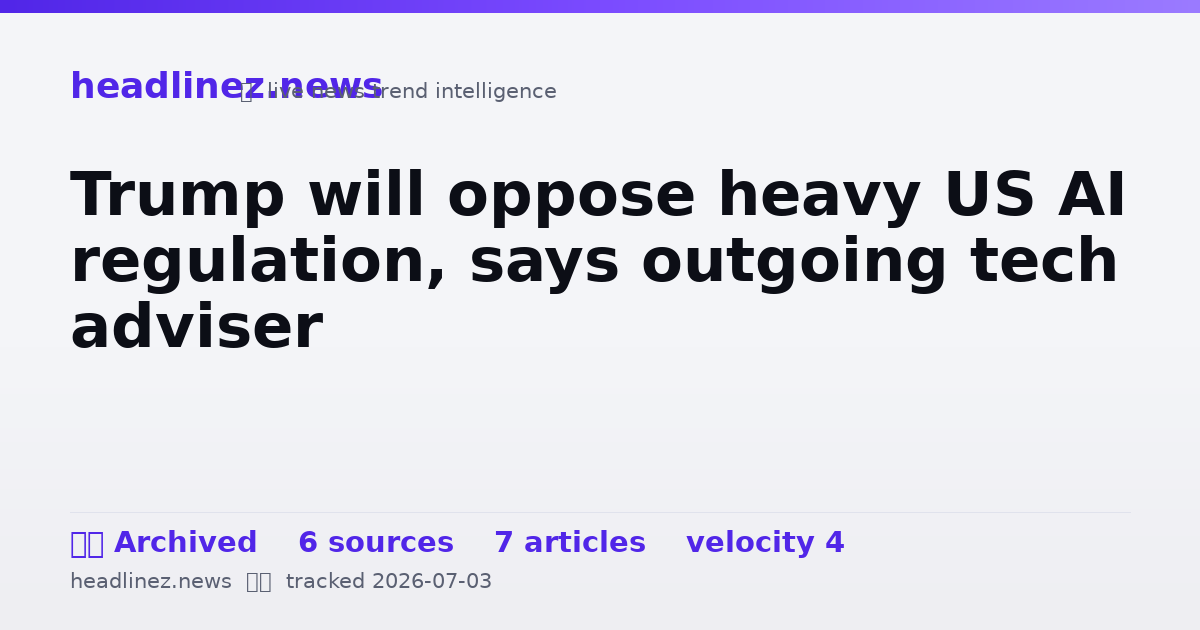 Visual summary for Trump will oppose heavy US AI regulation, says outgoing tech adviser