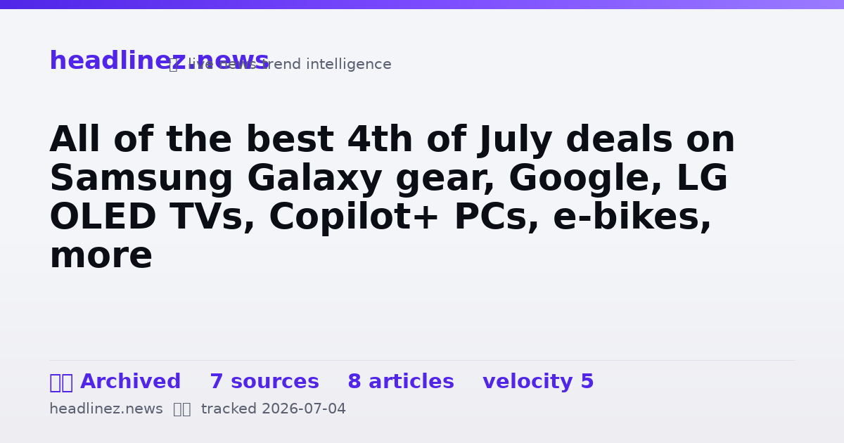 Visual summary for All of the best 4th of July deals on Samsung Galaxy gear, Google, LG OLED TVs, Copilot+ PCs, e-bikes, more