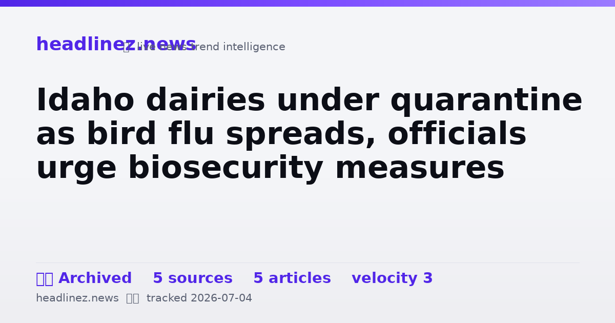 Visual summary for Idaho dairies under quarantine as bird flu spreads, officials urge biosecurity measures