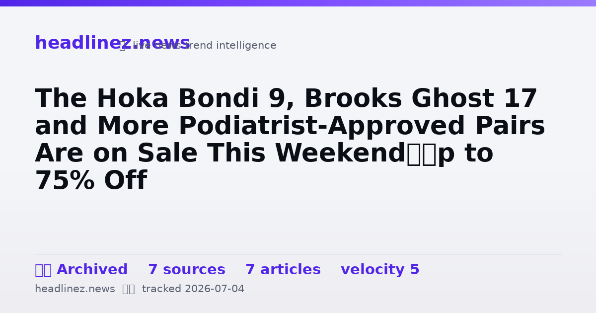 Visual summary for The Hoka Bondi 9, Brooks Ghost 17 and More Podiatrist-Approved Pairs Are on Sale This Weekend—Up to 75% Off