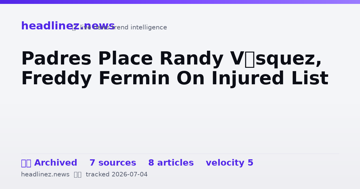Visual summary for Padres Place Randy Vásquez, Freddy Fermin On Injured List