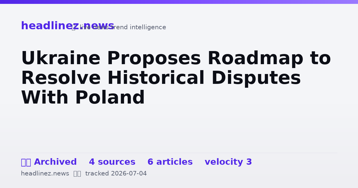 Visual summary for Ukraine Proposes Roadmap to Resolve Historical Disputes With Poland
