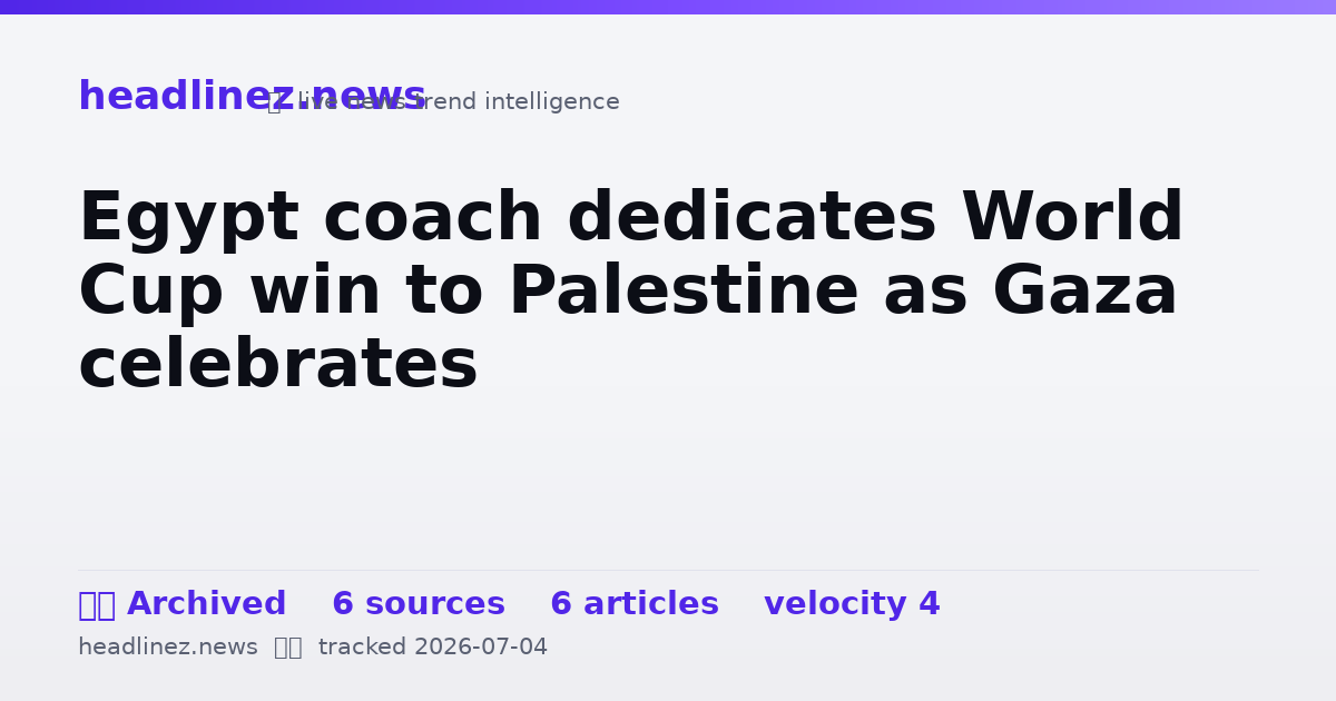 Visual summary for Egypt coach dedicates World Cup win to Palestine as Gaza celebrates