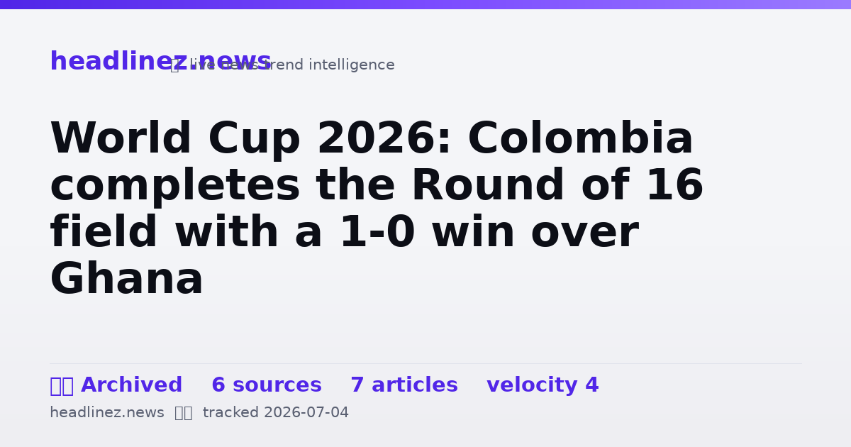 Visual summary for World Cup 2026: Colombia completes the Round of 16 field with a 1-0 win over Ghana