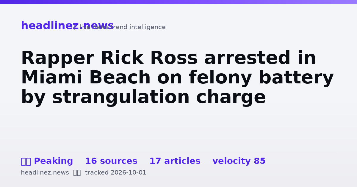 Visual summary for Rapper Rick Ross arrested in Miami Beach on felony battery by strangulation charge