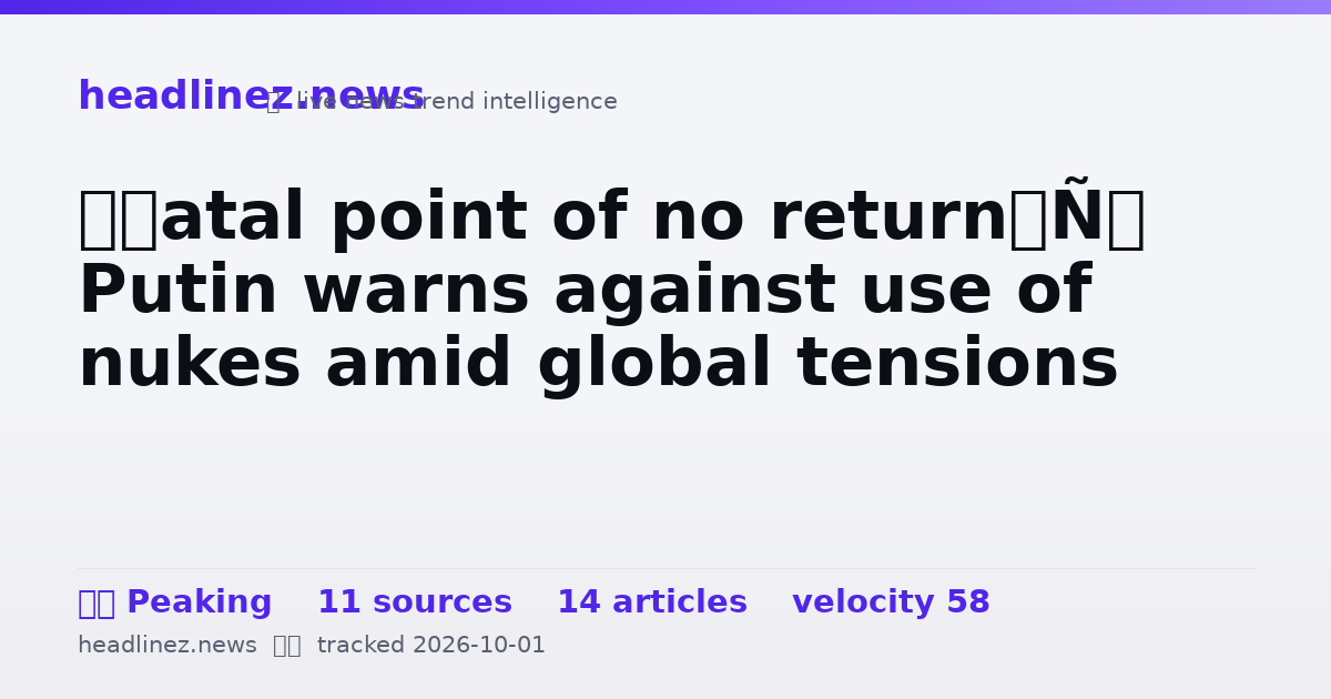 Visual summary for ‘Fatal point of no return’: Putin warns against use of nukes amid global tensions